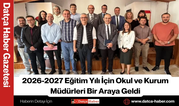2026-2027 Eğitim Yılı İçin Okul ve Kurum Müdürleri Bir Araya Geldi