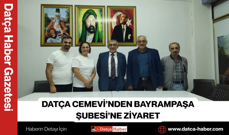 DATÇA CEMEVİ’NDEN BAYRAMPAŞA ŞUBESİ’NE ZİYARET