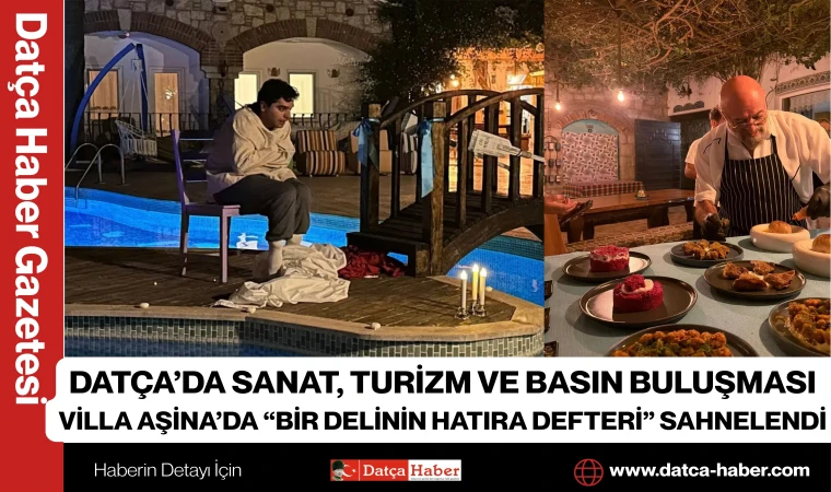DATÇA’DA SANAT, TURİZM VE BASIN BULUŞMASI