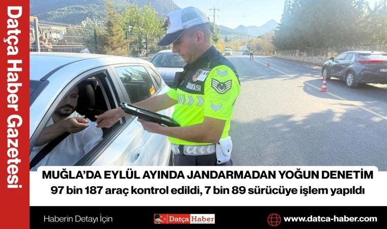 MUĞLA’DA EYLÜL AYINDA JANDARMADAN YOĞUN DENETİM