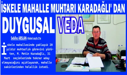 İSKELE MA­HAL­LE MUH­TA­RI KA­RA­DAĞ­LI' DAN DUY­GU­SAL VEDA