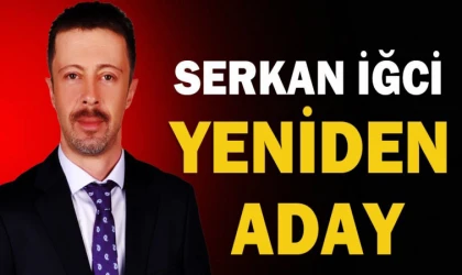 SERKAN İĞCİ YENİDEN ADAY