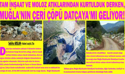 TAM İN­ŞA­AT VE MOLOZ ATIK­LA­RIN­DAN KUR­TUL­DUK DER­KEN, MUĞLA'NIN ÇERİ ÇÖPÜ DAT­ÇA­YA'­MI GE­Lİ­YOR!