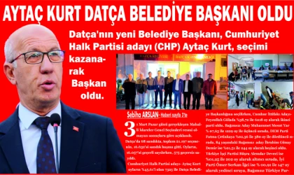 AYTAÇ KURT DATÇA BELEDİYE BAŞ­KA­NI OLDU