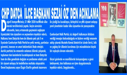 CHP DATÇA İLÇE BAŞKANI SEZAİ ÖZ' DEN AÇIKLAMA