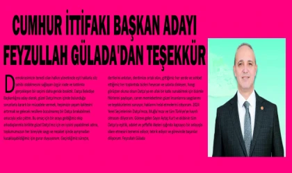 CUMHUR İTTİFAKI BAŞKAN ADAYI FEYZULLAH GÜLADA'DAN TEŞEKKÜR