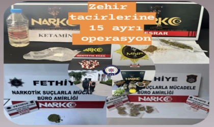 Uyuşturucu Tacirlerine 15 ayrı operasyon!