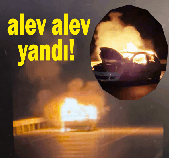 BA­LI­KA­ŞI­RAN MEV­KİN­DE, OTO­MO­BİL ALEV ALEV YANDI