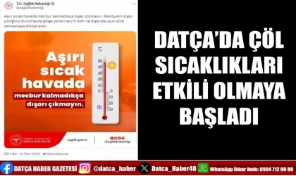 DATÇA’DA ÇÖL SICAKLIKLARI ETKİLİ OLMAYA BAŞLADI