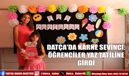 DATÇA'DA KARNE SEVİNCİ: ÖĞRENCİLER YAZ TATİLİNE GİRDİ