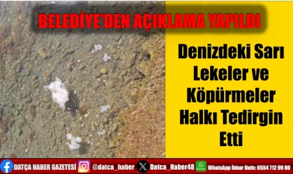 Denizdeki Sarı Lekeler ve Köpürmeler Halkı Tedirgin Etti