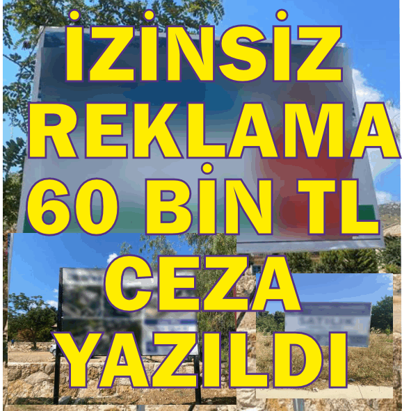 İZİNSİZ ASI­LAN TA­BE­LA­LA­RA PARA CE­ZA­SI UY­GU­LAN­DI