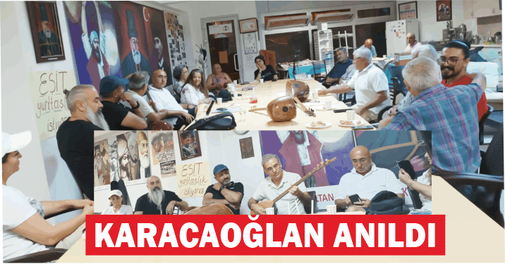 KA­RA­CA­OĞ­LAN'ı ANMA PROGRAMI DÜZENLENDİ