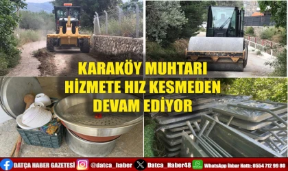 KARAKÖY MUHTARI HİZMETE HIZ KESMEDEN DEVAM EDİYOR