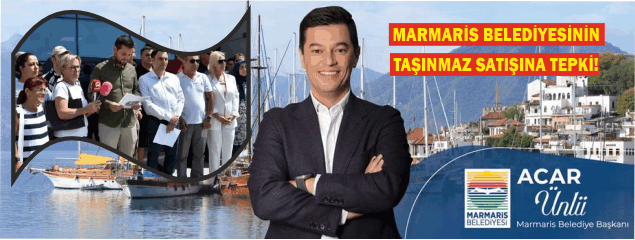 MAR­MA­RİS BE­LE­Dİ­YE­SİNİN TA­ŞIN­MAZ SA­TI­ŞINA TEPKİ!