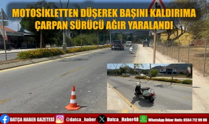 MOTOSİKLETTEN DÜŞEREK BAŞINI KALDIRIMA ÇARPAN SÜRÜCÜ AĞIR YARALANDI