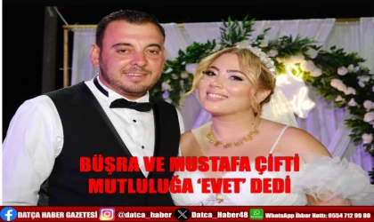 BÜŞRA VE MUSTAFA ÇİFTİ MUTLULUĞA ‘EVET’ DEDİ