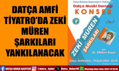 DATÇA AMFİ TİYATRO’DA ZEKİ MÜREN ŞARKILARI YANKILANACAK