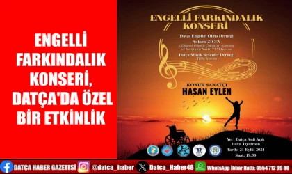 ENGELLİ FARKINDALIK KONSERİ, DATÇA'DA ÖZEL BİR ETKİNLİK