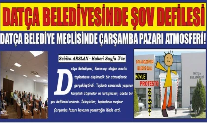 DATÇA BELEDİYE MECLİSİNDE ÇARŞAMBA PAZARI ATMOSFERİ!