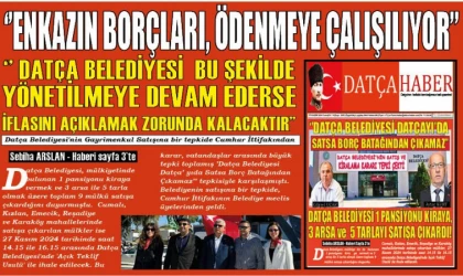 ‘’ENKAZIN BORÇLARI, ÖDENMEYE ÇALIŞILIYOR’’