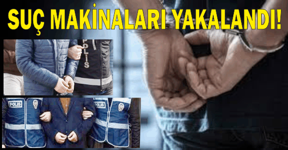 ARAMASI BULUNAN  3 KİŞİ YAKALANARAK TUTUKLANDI!