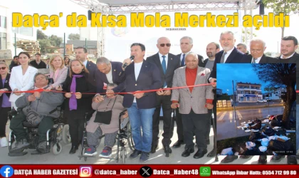 Datça’ da Kısa Mola Merkezi açıldı