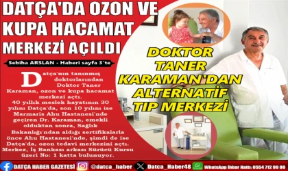 DATÇA'DA OZON VE KUPA HACAMAT MERKEZİ AÇILDI