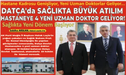 DATÇA'da SAĞLIKTA BÜYÜK ATILIM HASTANEYE 4 YENİ UZMAN DOKTOR GELİYOR!