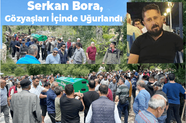YAZI MAHALLESİ, SERKAN BORA'YI SON YOLCULUĞUNA UĞURLADI