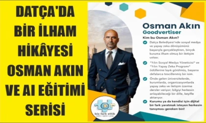 DATÇA’DA YAPAY ZEKÂ RÜZGÂRI ESİYOR: OSMAN AKIN’DAN İLHAM VEREN EĞİTİM SERİSİ BAŞLADI