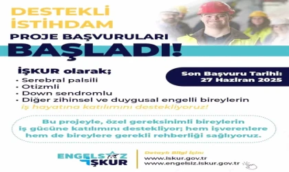 İŞKUR’DAN ENGELLİ BİREYLERE, DESTEKLİ İSTİHDAM PROJESİ BAŞVURULARI BAŞLADI