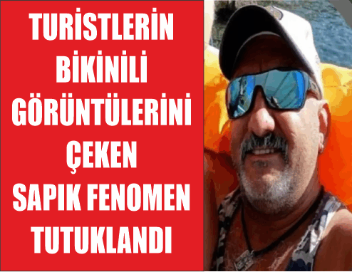 MÜSTEHCEN GÖRÜNTÜLER PAYLAŞAN FENOMEN TUTUKLANDI