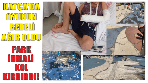 DATÇA’DA ÇOCUK PARKINDA İHMALE İLİŞKİN AĞIR İDDİA: 8 YAŞINDAKİ UMUT HASTANEDE