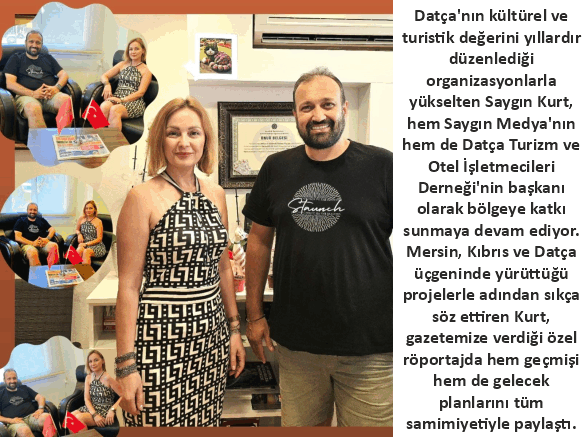 DATÇA'NIN KÜLTÜREL NABZI SAYGIN KURT'LA DOLU DOLU BİR SOHBET