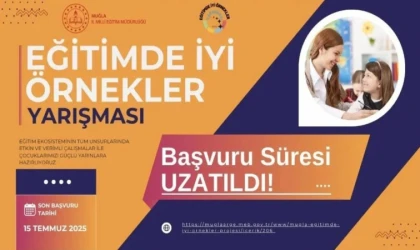 EĞİTİMDE İYİ ÖRNEKLER YARIŞMASINDA BAŞVURU SÜRESİ UZATILDI
