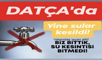 Datça’da Su Rezaleti: İskele Mahallesi’nde Halk İsyanda, Yetkililer Sessiz!