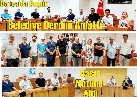DATÇA BELEDİYESİ BASINLA İKİNCİ KEZ BULUŞTU: GÜNDEM MASAYA YATIRILDI!