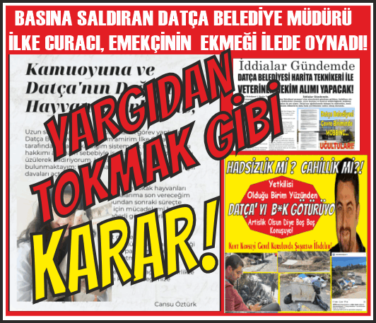 DATÇA HABER'E TEKZİP YOK, İLKE CURACI'YA GÜVEN YOK!