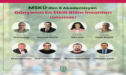 MSKÜ'DEN 8 AKADEMİSYEN, DÜNYANIN EN ETKİLİ İLİM İNSANLARI LİSTESİNDE YER ALDI