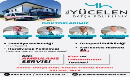 YÜCELEN POLİKLİNİK HİZMETLERİ DATÇA'DA HİZMETE DEVAM EDİYOR