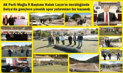 DATÇA’DA GENÇLER İÇİN SPOR YATIRIMLARI BAŞLADI: HALI SAHALAR VE TENİS KORTU YÜKSELİYOR