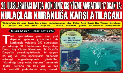 20. ULUSLARARASI DATÇA AÇIK DENİZ KIŞ YÜZME MARATONU 17 OCAK’TA: