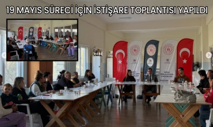 19 MAYIS SÜRECİ İÇİN İSTİŞARE TOPLANTISI YAPILDI