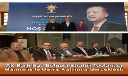 AK Parti Ege Bölgesi Strateji Toplantısı Marmaris’te Geniş Katılımla Gerçekleşti