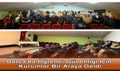 Datça’da Öğrenci Güvenliği İçin Kurumlar Bir Araya Geldi
