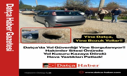 Datça’da Yol Güvenliği Yine Sorgulanıyor!! Yine Datça, Yine Bozuk Yollar!!