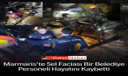 Marmaris’te Sel Faciası Bir Belediye Personeli Hayatını Kaybetti