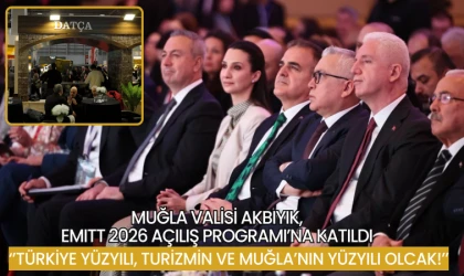 MUĞLA VALİSİ AKBIYIK, EMITT 2026 AÇILIŞ PROGRAMI’NA KATILDI