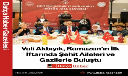 Vali Akbıyık, Ramazan’ın İlk İftarında Şehit Aileleri ve Gazilerle Buluştu